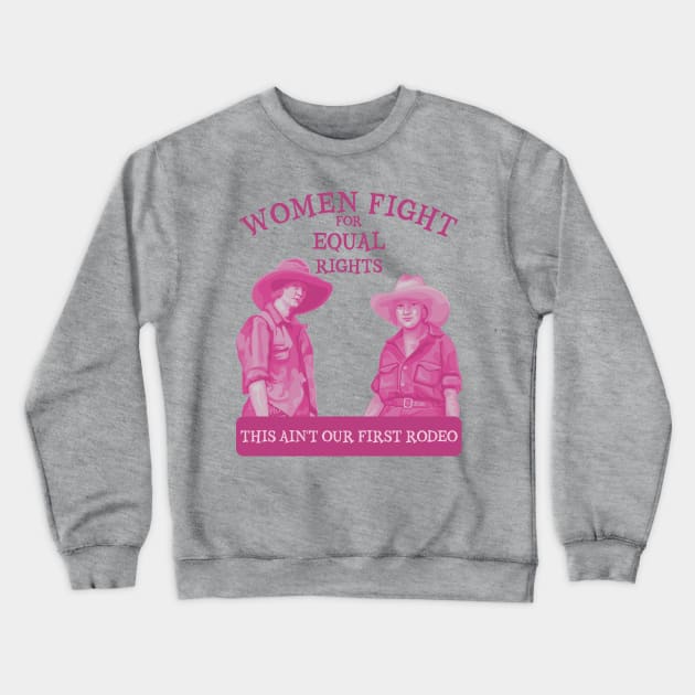 Ain't Our First Rodeo Crewneck Sweatshirt by Slightly Unhinged